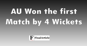 AU won the first match by 4 wickets