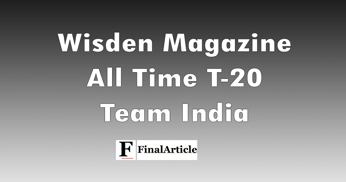 Wisden Magazine All Time T-20 Team India